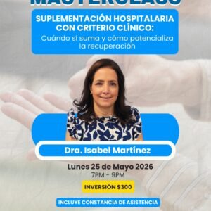 MASTERCLASS: Suplementación hospitalaria con criterio clínico - Cuándo sí suma y cómo potencializa la recuperación